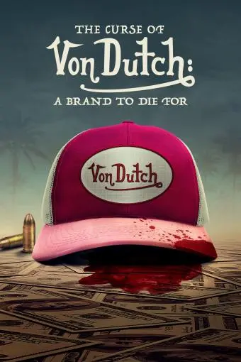 The Curse of Von Dutch: A Brand to Die For_peliplat