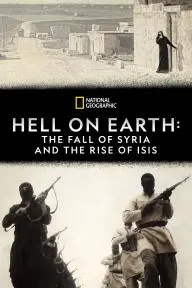 Hell on Earth: The Fall of Syria and the Rise of ISIS_peliplat