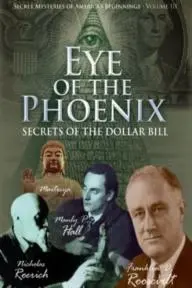 Secret Mysteries of America's Beginnings Volume 3: Eye of the Phoenix - Secrets of the Dollar Bill_peliplat