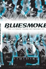 BlueSmoke: The Ultimate Drumline Chronicles_peliplat