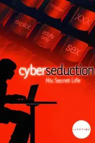 Cyber Seduction: His Secret Life_peliplat