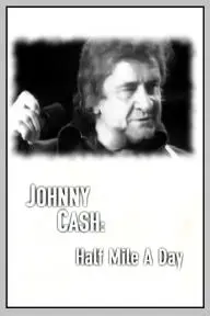 Johnny Cash: Half Mile a Day_peliplat