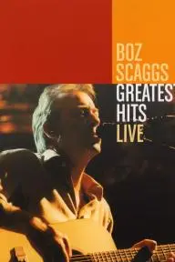 Boz Scaggs: Greatest Hits Live_peliplat