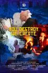 You Destroy. We Create._peliplat