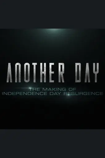 Another Day: The Making of 'Independence Day: Resurgence'_peliplat