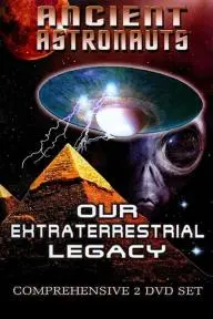 Ancient Astronauts: Our Extraterrestrial Legacy_peliplat
