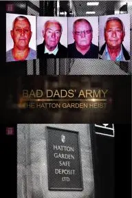 Bad Dads' Army: The Hatton Garden Heist_peliplat
