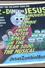 Jesus Conquers the Zombie Nazis from Outer Space in the Year 3000: The Musical_peliplat