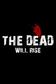 The Dead... Will Rise!_peliplat