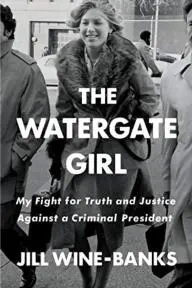 The Watergate Girl: My Fight for Truth and Justice Against a Criminal President_peliplat