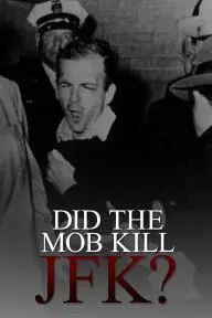 Did the Mob Kill JFK?_peliplat