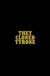 They Cloned Tyrone_peliplat