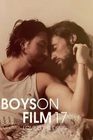Boys on Film 17: Love Is the Drug_peliplat
