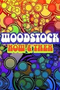 Woodstock: Now & Then_peliplat