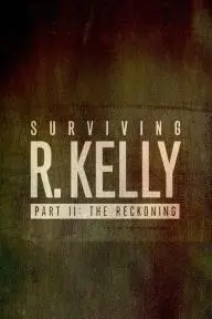 Surviving R. Kelly Part II: The Reckoning_peliplat