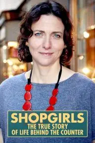 Shopgirls: The True Story of Life Behind the Counter_peliplat