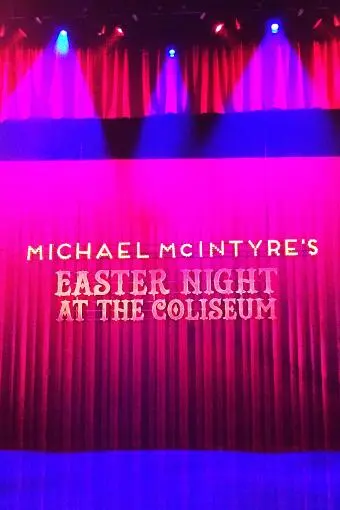 Michael McIntyre's Easter Night at the Coliseum_peliplat