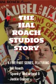 Hal Roach Studios: Hal Roach Personal Account of His Journey Thru Hollywood History_peliplat