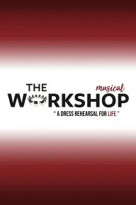 The Workshop, A Dress Rehearsal for Life_peliplat