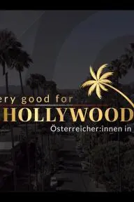 Very Good for Hollywood: Österreicher- Innen in L.A._peliplat