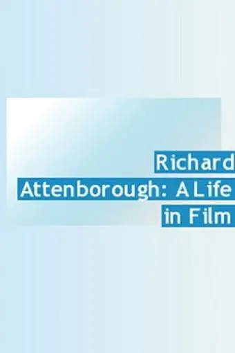 Richard Attenborough: A Life in Film_peliplat