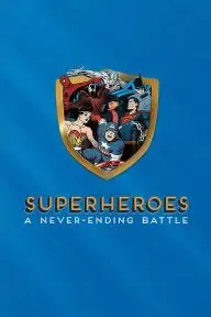 Superheroes: A Never-Ending Battle_peliplat
