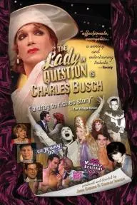 The Lady in Question Is Charles Busch_peliplat