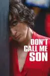 Don't Call Me Son_peliplat