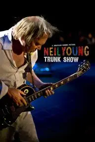 Neil Young: Trunk Show_peliplat