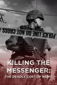 Killing the Messenger: The Deadly Cost of News_peliplat