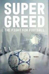Super Greed: The Fight for Football_peliplat