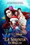 El maravilloso mundo de Disney presenta: ¡La sirenita en directo!_peliplat