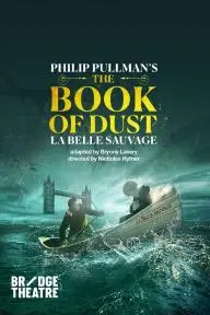 National Theatre Live: The Book of Dust - La Belle Sauvage_peliplat