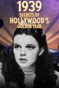 1939: Secrets of Hollywood's Golden Year_peliplat