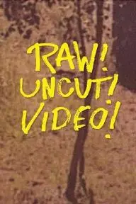 Raw! Uncut! Video!_peliplat