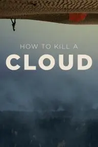 How to Kill a Cloud_peliplat