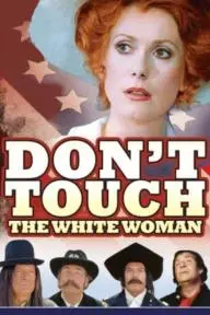 Don't Touch the White Woman!_peliplat