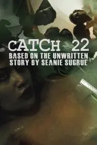 Catch 22: Based on the Unwritten Story by Seanie Sugrue_peliplat
