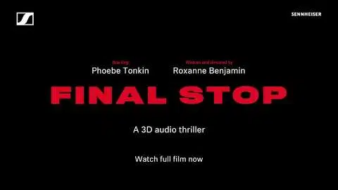 Final Stop: A 3D Audio Thriller Short Trailer | Sennheiser