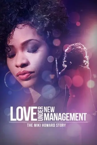 Love Under New Management: The Miki Howard Story_peliplat