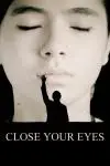 Close Your Eyes_peliplat