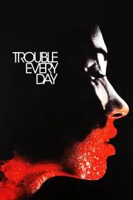 Trouble Every Day_peliplat