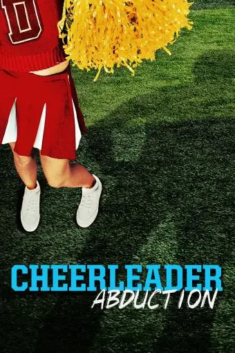 Cheerleader Abduction_peliplat