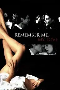 Remember Me, My Love_peliplat