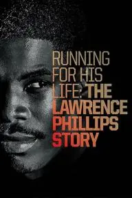 Running for His Life: The Lawrence Phillips Story_peliplat