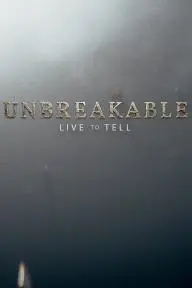 Unbreakable: Live to Tell_peliplat