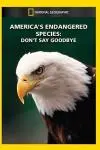 America's Endangered Species: Don't Say Good-bye_peliplat