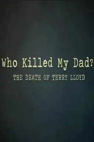 Who Killed My Dad? The Death of Terry Lloyd_peliplat
