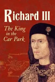 Richard III: The King in the Car Park_peliplat