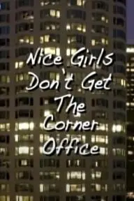 Nice Girls Don't Get the Corner Office_peliplat